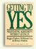 Getting to Yes: Negotiating Agreement Without Giving In by Roger Fisher and William Ury